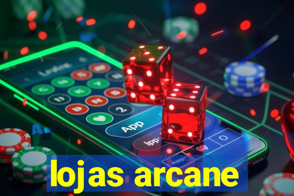 lojas arcane